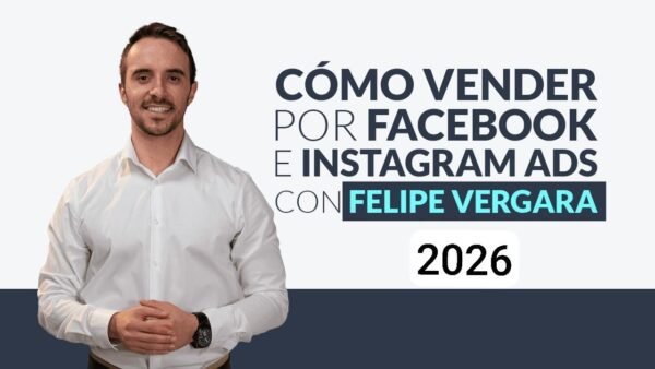 Cómo vender por Facebook e Instagram Felipe Vergara actualizacion 2026
